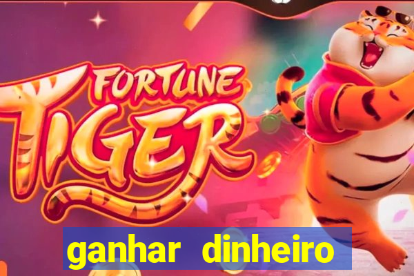 ganhar dinheiro jogando na internet